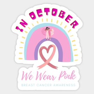 In October We Wear Pink Rainbow Breast Cancer Awareness Sticker